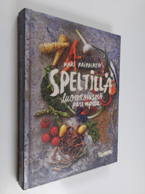 Kari Kaipainen : Speltillä luonnollisesti parempaa