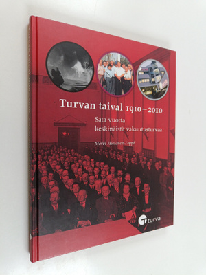 Mervi Hietanen-Loppi : Turvan taival 1910-2010 : sata vuo...