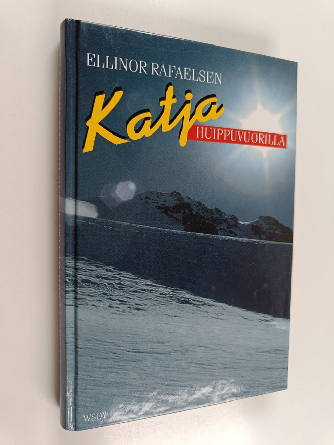 Ellinor Rafaelsen : Katja Huippuvuorilla