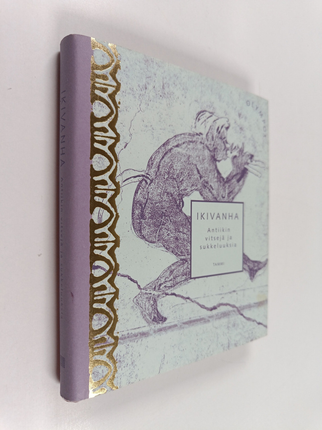 Ikivanha : antiikin vitsejä ja sukkeluuksia