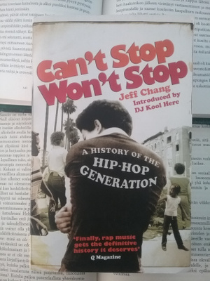 Can't Stop Won't Stop: A History of the Hip-Hop Generation
