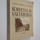 Kauko Haahtela ym. : Korvessa ja valtateillä - Valikoima ... - pikkukuva 1