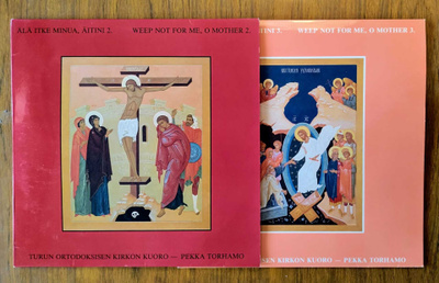 ÄLÄ ITKE MINUA, ÄITINI 2. & 3. – 2 LP:tä 1981/86 Turun Ortod