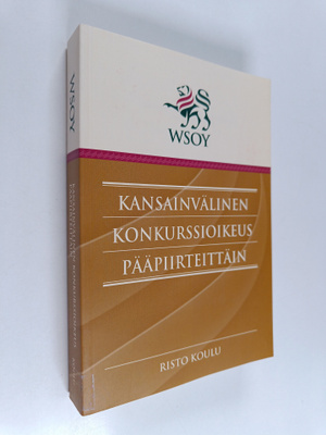Risto Koulu : Kansainvälinen konkurssioikeus pääpiirteittäin