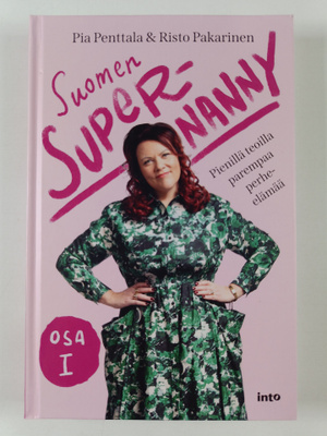 Risto Pakarinen ym. : Suomen Supernanny, Osa 1 : Pienillä...