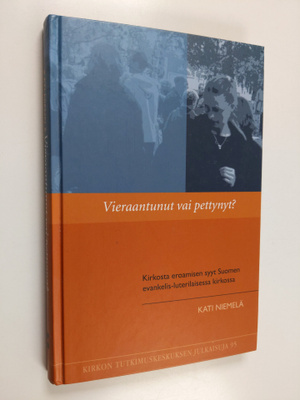 Kati Niemelä : Vieraantunut vai pettynyt : kirkosta eroam...