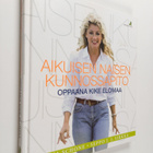 Anja Schone : Aikuisen naisen kunnossapito : oppaana Kike... - pikkukuva 1