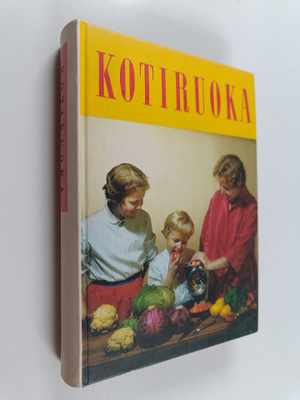 Ragni Tennberg ym. : Kotiruoka : keittokirja kotia ja kou...