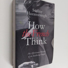 Sudhir Hazareesingh : How the French think : an affectina... - pikkukuva 1