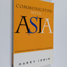 Harry Irwin : Communicating with Asia : understanding peo... - pikkukuva 1