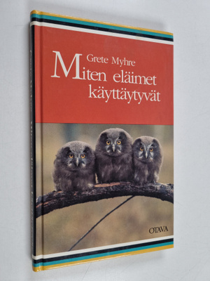 Grete Myhre : Miten eläimet käyttäytyvät