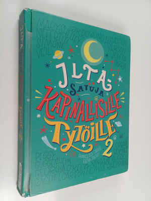 Elena Favilli : Iltasatuja kapinallisille tytöille 2