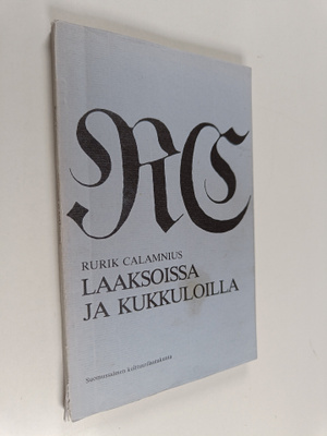 Rurik Calamnius : Laaksoissa ja kukkuloilla