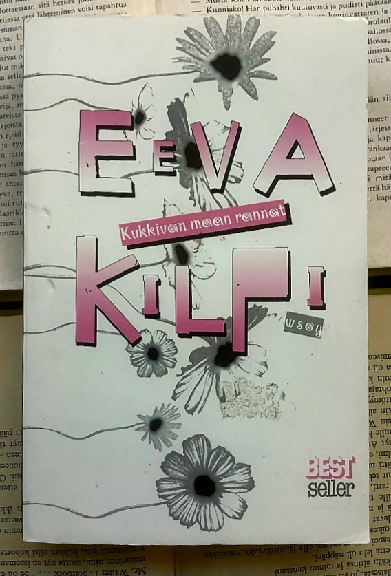 Eeva Kilpi - Kukkivan maan rannat (nid.)