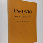 Uskonto ja koulukasvatus : Suomen toisen yleisen uskonnon... - pikkukuva 1