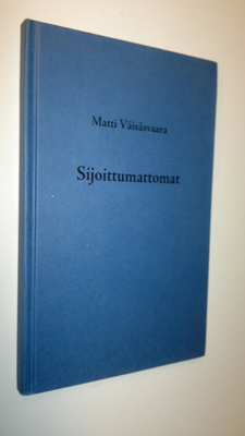 Matti Väisäsvaara : Sijoittumattomat