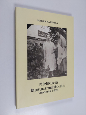 Sirkka Karskela : Mielikuvia lapsuusmuistoista (signeerat...