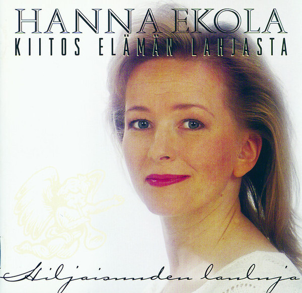 Hanna Ekola :  Kiitos Elämän Lahjasta  -  CD