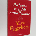 Ylva Eggehorn : Palauta meidät ennallemme - pikkukuva 1