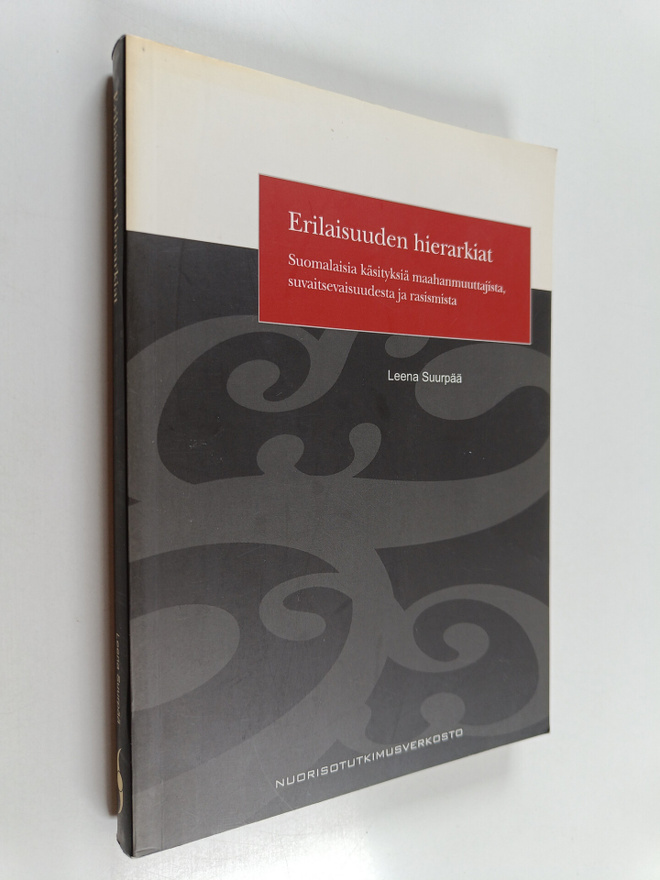 Leena Suurpää : Erilaisuuden hierarkiat : suomalaisia käs...