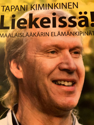 TAPANI KIMINEN: LIEKEISSÄ! Maalaislääkärin elämänkipinät