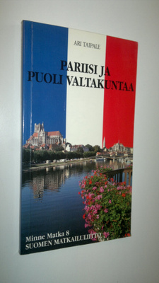 Ari Taipale : Pariisi ja puoli valtakuntaa