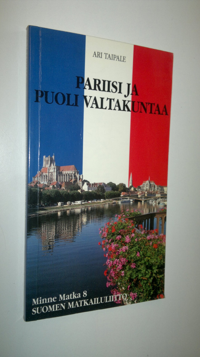 Ari Taipale : Pariisi ja puoli valtakuntaa