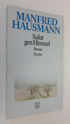 Manfred Hausmann : Salut gen Himmel