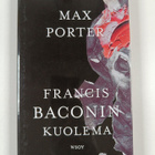 Max Porter : Francis Baconin kuolema - pikkukuva 1