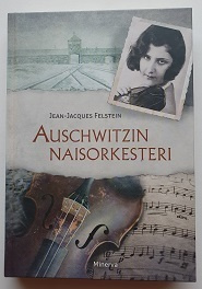 Jean-Jacques Felstein: Auschwitzin naisorkesteri