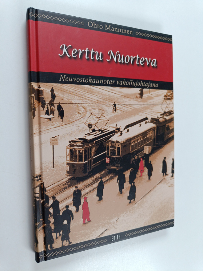 Ohto Manninen : Kerttu Nuorteva : neuvostokaunotar vakoil...