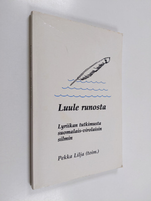 Pekka (toim.) Lilja : Luule runosta : Lyriikan tutkimusta...