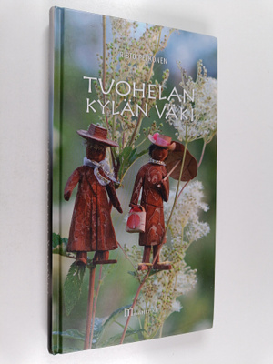 Risto Pelkonen : Tuohelan kylän väki (signeerattu, tekijä...