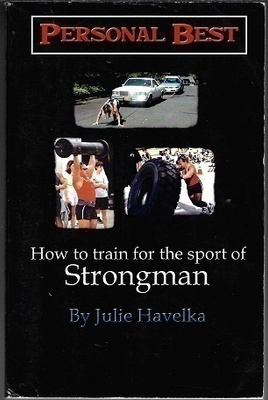 Personal Best : How to Train for the Sport of Strongman