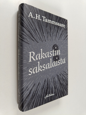 A. H. Tammsaare : Rakastin saksalaista