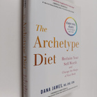 Dana James : The Archetype Diet - Reclaim Your Self-Worth... - pikkukuva 1
