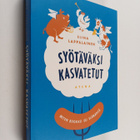 Elina Lappalainen : Syötäväksi kasvatetut : miten ruokasi... - pikkukuva 1