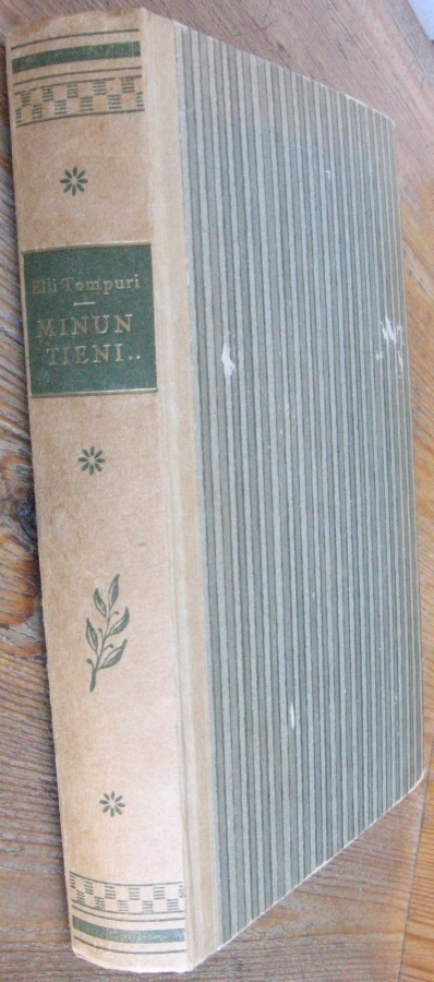 Elli Tompuri: Minun tieni, Wsoy 1945. 3p. 391 s.