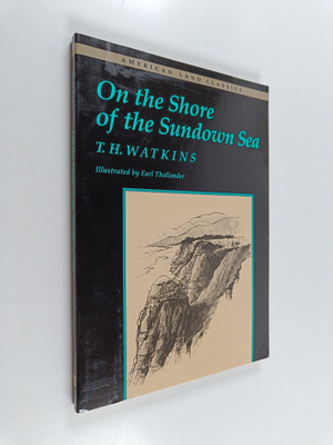 Tom H. Watkins : On the Shore of the Sundown Sea