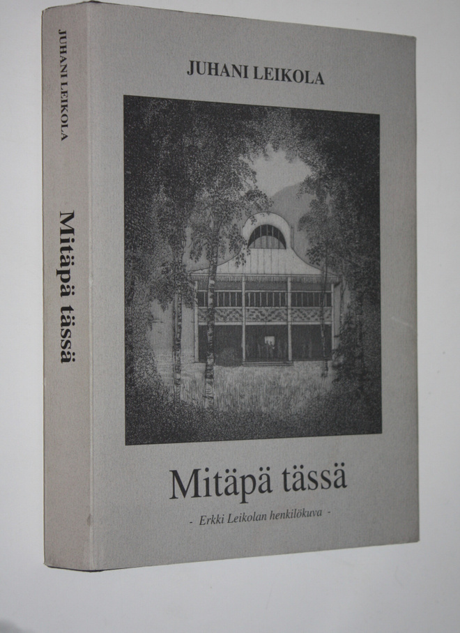 Juhani Leikola : Mitäpä tässä (signeerattu) (numeroitu) :...