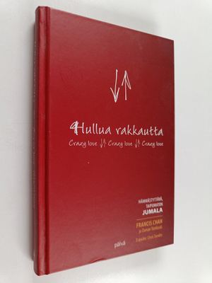 Francis Chan : Hullua rakkautta = Crazy love, crazy love,...