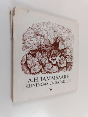 A. H. Tammsaare (pseud.) : Kuningas ja satakieli