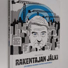 Jukka Saastamoinen : Rakentajan jälki : Ilpo Kokkila Kalm... - pikkukuva 1