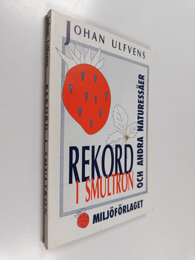 Johan Ulfvens : Rekord i smultron och andra naturessäer