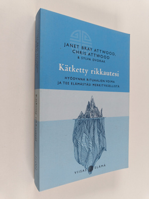 Janet Bray Attwood : Kätketty rikkautesi : hyödynnä ritua...