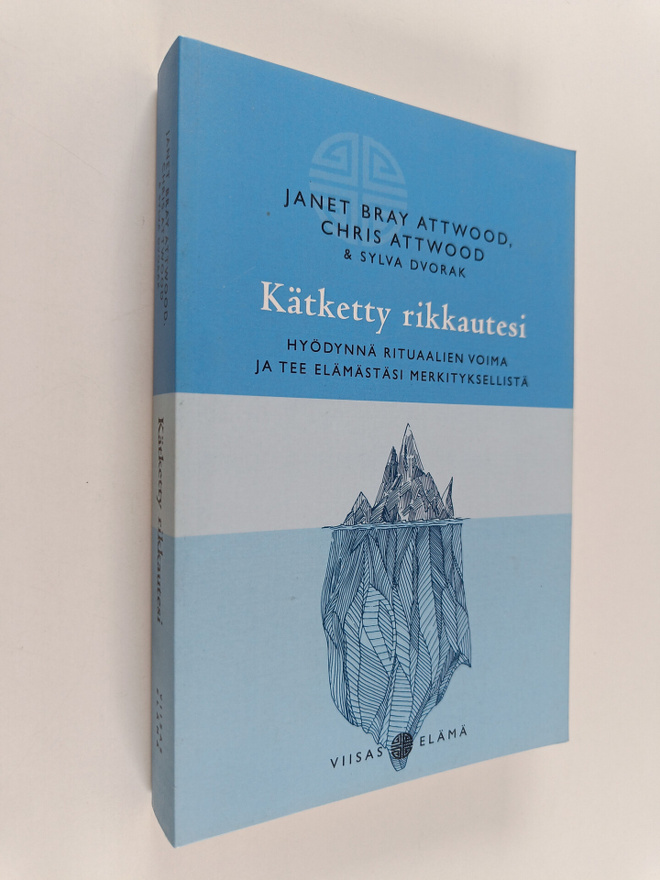 Janet Bray Attwood : Kätketty rikkautesi : hyödynnä ritua...