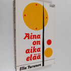Ella Turunen : Aina on aika elää - pikkukuva 1
