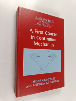 Oscar Gonzalez : A first course in continuum mechanics