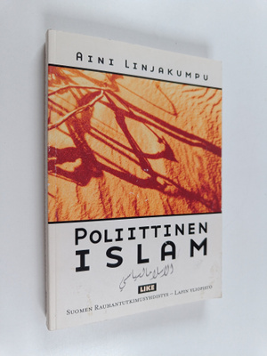 Aini Linjakumpu : Poliittinen islam