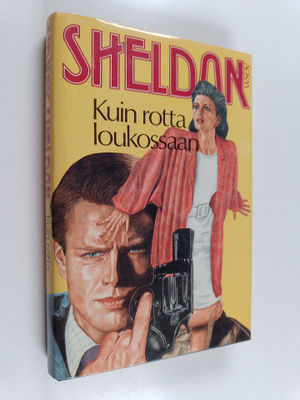 Sidney Sheldon : Kuin rotta loukossaan